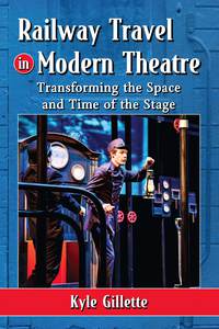 Cover image: Railway Travel in Modern Theatre 9780786477760