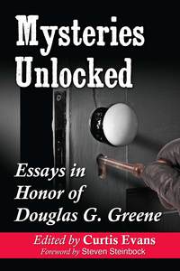Cover image: Mysteries Unlocked: Essays in Honor of Douglas G. Greene 9780786478132