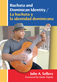 Imagen de portada: Bachata and Dominican Identity / La bachata y la identidad dominicana 9780786476732
