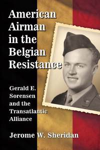 صورة الغلاف: American Airman in the Belgian Resistance 9780786494972