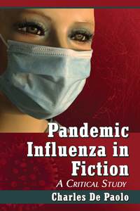 表紙画像: Pandemic Influenza in Fiction 9780786495894