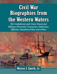 صورة الغلاف: Civil War Biographies from the Western Waters 9780786469673