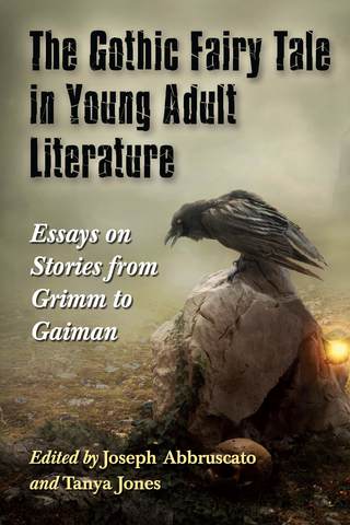 Cover image: The Gothic Fairy Tale in Young Adult Literature 9780786479351