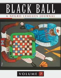 Cover image: Black Ball: A Negro Leagues Journal, Vol. 7 9780786495306