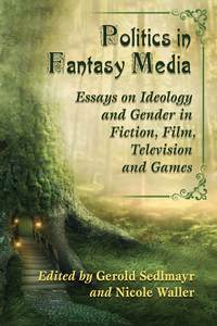 Cover image: Politics in Fantasy Media 9780786495108