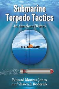 Imagen de portada: Submarine Torpedo Tactics 9780786496464