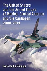 Titelbild: The United States and the Armed Forces of Mexico, Central America and the Caribbean, 2000-2014 9780786495085