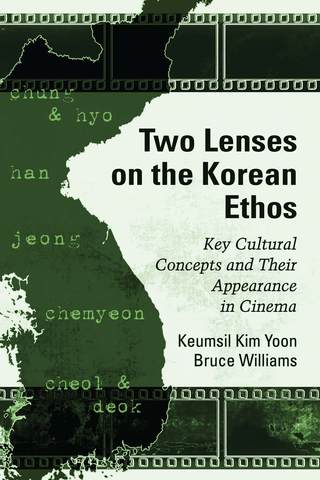 表紙画像: Two Lenses on the Korean Ethos 9780786496822