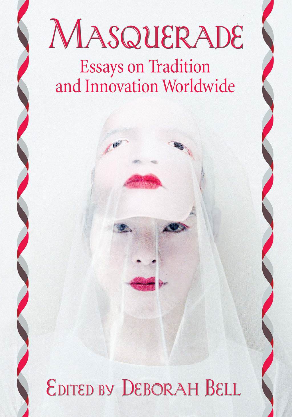 Masquerade Essays on Tradition and Innovation Worldwide