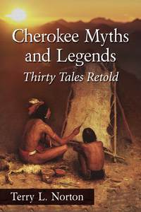 Cover image: Cherokee Myths and Legends 9780786494606
