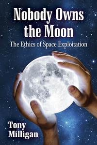 Cover image: Nobody Owns the Moon: The Ethics of Space Exploitation 9780786472659