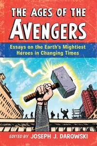 Imagen de portada: The Ages of the Avengers 9780786474585
