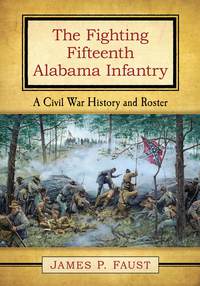 表紙画像: The Fighting Fifteenth Alabama Infantry 9780786496129