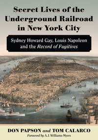 Cover image: Secret Lives of the Underground Railroad in New York City 9780786466658