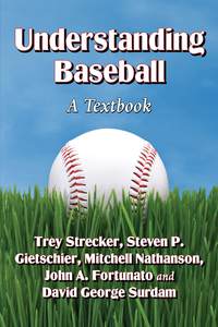 Cover image: Understanding Baseball: A Textbook 9780786476312