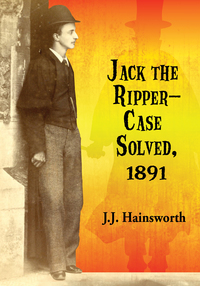 Cover image: Jack the Ripper--Case Solved, 1891 9780786496761