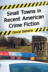 صورة الغلاف: Small Towns in Recent American Crime Fiction 9780786494286