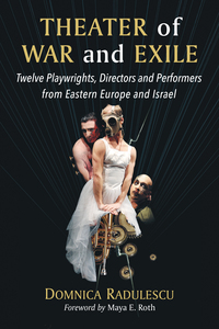 Cover image: Theater of War and Exile: Twelve Playwrights, Directors and Performers from Eastern Europe and Israel 9780786473120