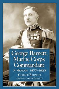 Imagen de portada: George Barnett, Marine Corps Commandant 9780786497072