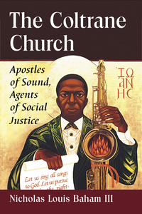 Cover image: The Coltrane Church: Apostles of Sound, Agents of Social Justice 9780786494965
