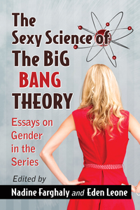 Cover image: The Sexy Science of The Big Bang Theory: Essays on Gender in the Series 9780786476411