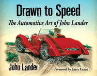 Cover image: Drawn to Speed: The Automotive Art of John Lander 9780786497850