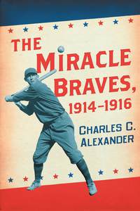 Omslagafbeelding: The Miracle Braves, 1914-1916 9780786474240