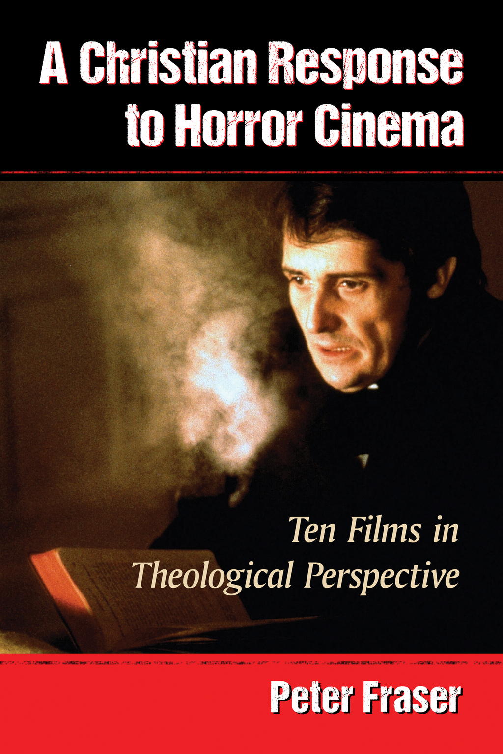 A Christian Response to Horror Cinema Ten Films in Theological Perspective