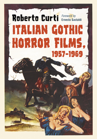 表紙画像: Italian Gothic Horror Films, 1957-1969 9780786494378