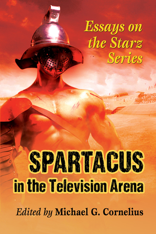 Imagen de portada: Spartacus in the Television Arena 9780786498017