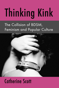 Cover image: Thinking Kink 1st edition 9780786498635