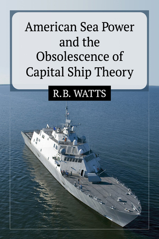 Cover image: American Sea Power and the Obsolescence of Capital Ship Theory 9780786498796