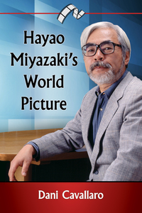 Cover image: Hayao Miyazaki's World Picture 9780786496471