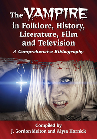 Imagen de portada: The Vampire in Folklore, History, Literature, Film and Television 9780786499366