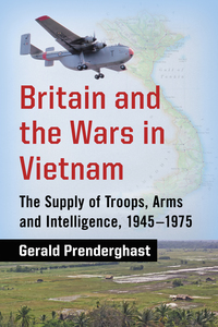Imagen de portada: Britain and the Wars in Vietnam 9780786499243