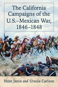 Imagen de portada: The California Campaigns of the U.S.-Mexican War, 1846-1848 9780786494200
