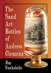 Cover image: The Sand Art Bottles of Andrew Clemens 9780786498062