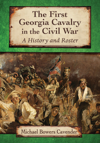 Imagen de portada: The First Georgia Cavalry in the Civil War 9780786499120