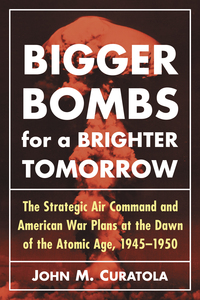 Omslagafbeelding: Bigger Bombs for a Brighter Tomorrow 9780786494194