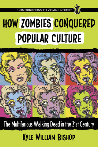Cover image: How Zombies Conquered Popular Culture 9780786495412