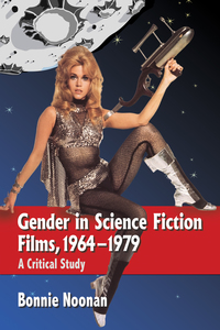 Cover image: Gender in Science Fiction Films, 1964-1979: A Critical Study 9780786459742