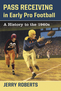 Cover image: Pass Receiving in Early Pro Football 9780786499465