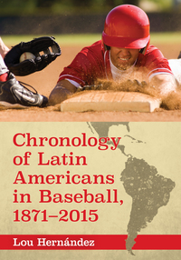 Cover image: Chronology of Latin Americans in Baseball, 1871-2015 9781476662275