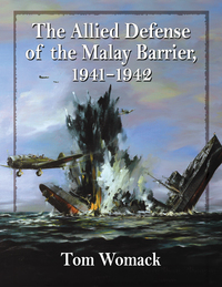 Imagen de portada: The Allied Defense of the Malay Barrier, 1941-1942 9781476662930