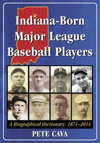 表紙画像: Indiana-Born Major League Baseball Players 9780786499014