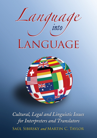 Cover image: Language into Language: Cultural, Legal and Linguistic Issues for Interpreters and Translators 9780786448111