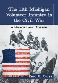 Imagen de portada: The 11th Michigan Volunteer Infantry in the Civil War 9781476663166