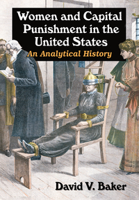 Imagen de portada: Women and Capital Punishment in the United States 9780786499502