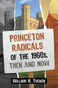 صورة الغلاف: Princeton Radicals of the 1960s, Then and Now 9781476663012