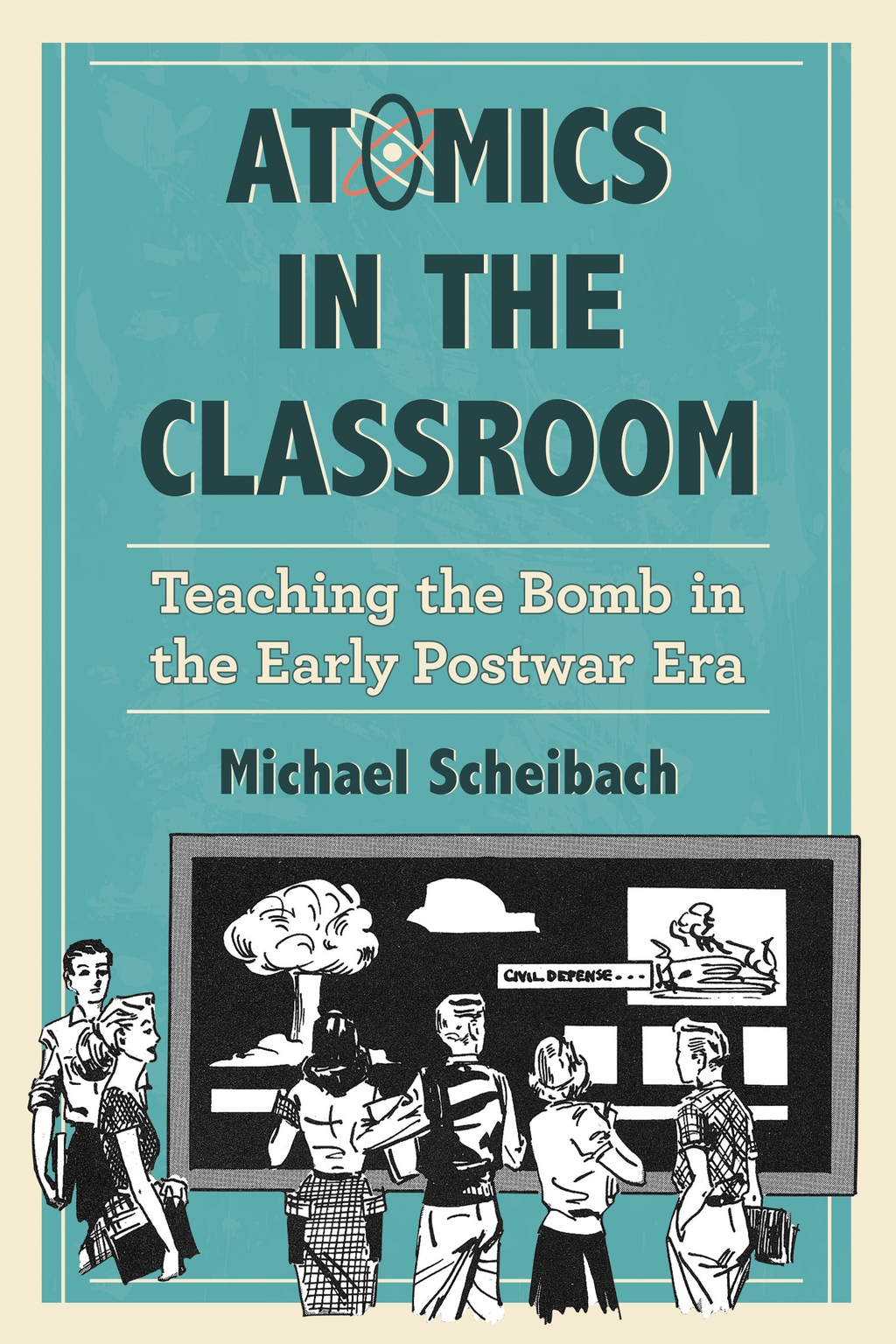 Atomics in the Classroom Teaching the Bomb in the Early Postwar Era